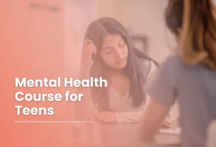 Mental Health Course for Teens