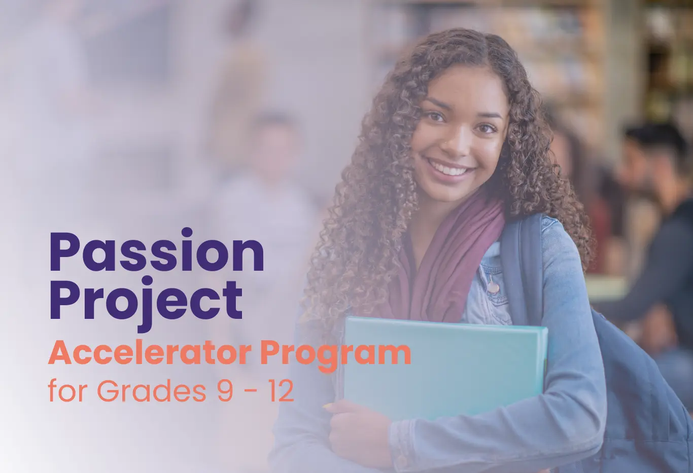 Passion Project Accelerator for Grades 9 - 12